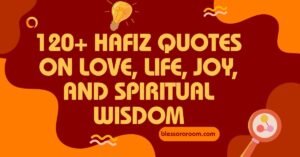 120+ Hafiz Quotes on Love, Life, Joy, and Spiritual Wisdom