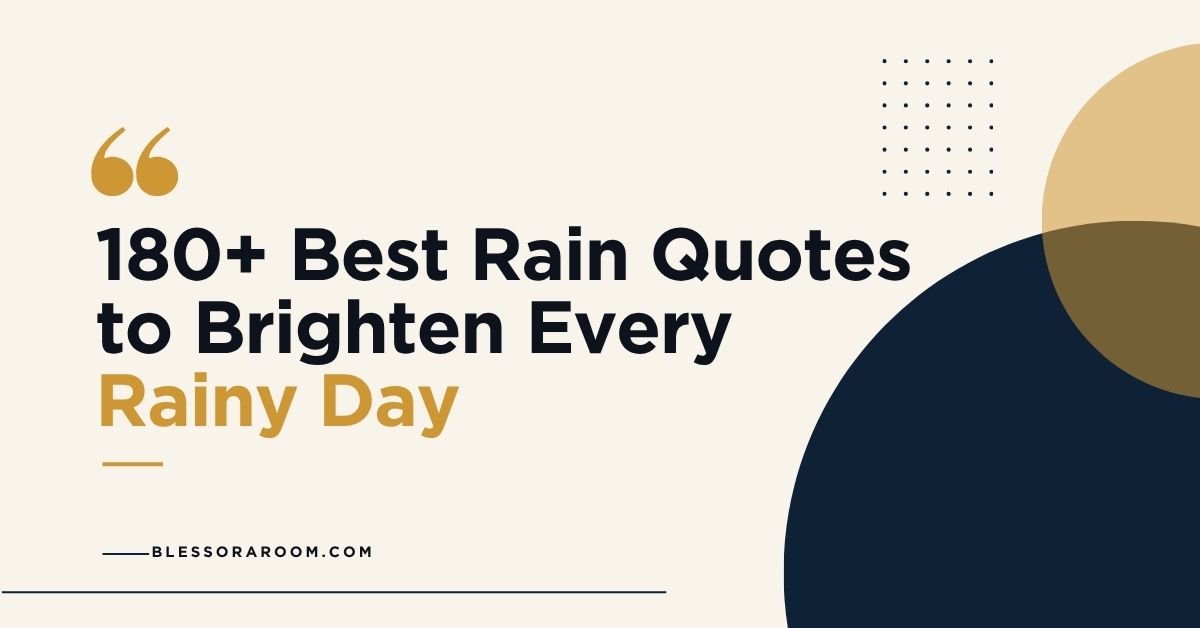 180+ Best Rain Quotes to Brighten Every Rainy Day