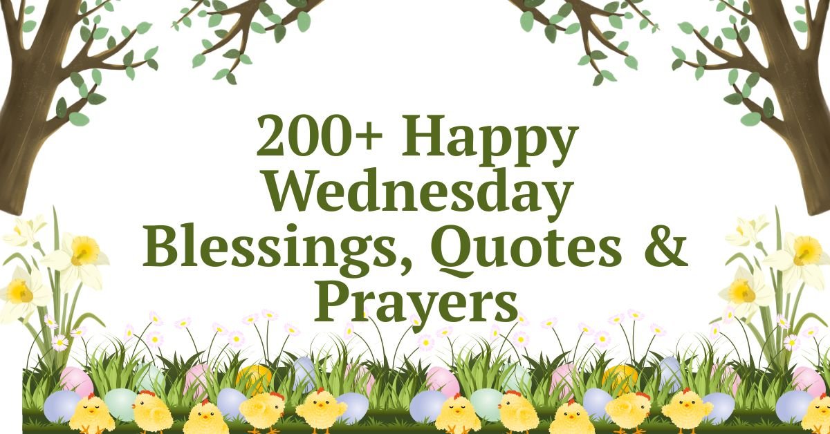 200+ Happy Wednesday Blessings, Quotes & Prayers