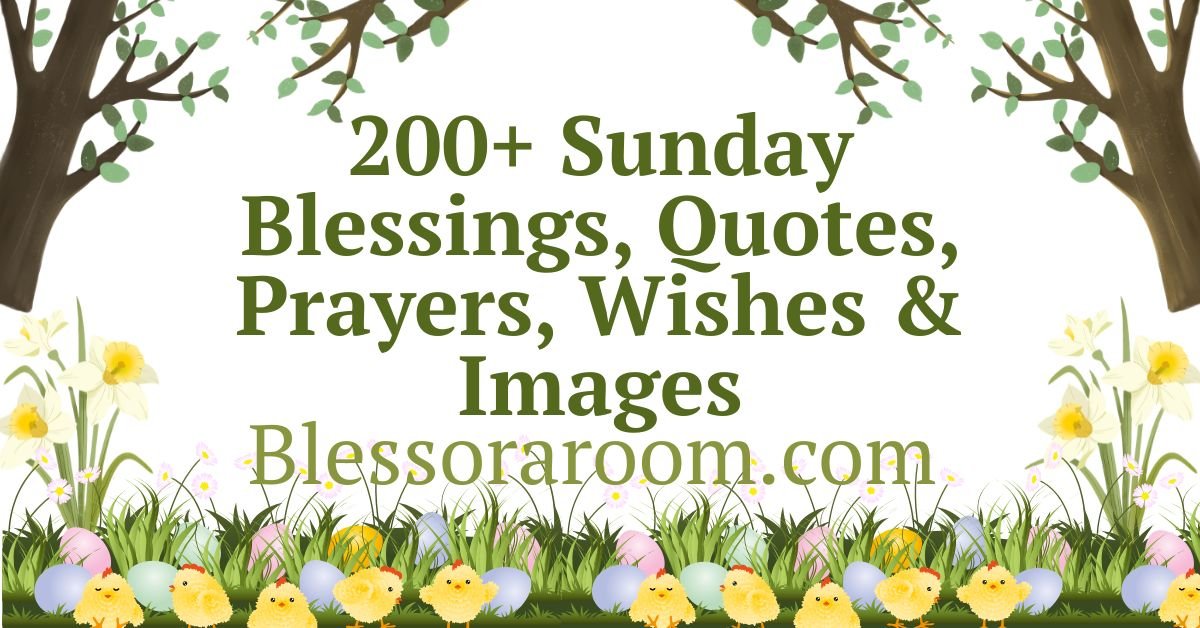 200+ Sunday Blessings, Quotes, Prayers, Wishes & Images