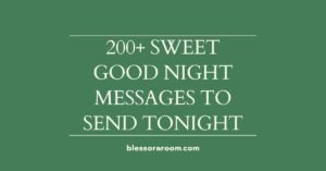 200+ Sweet Good Night Messages to Send Tonight