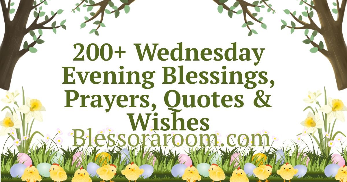 200+ Wednesday Evening Blessings, Prayers, Quotes & Wishes