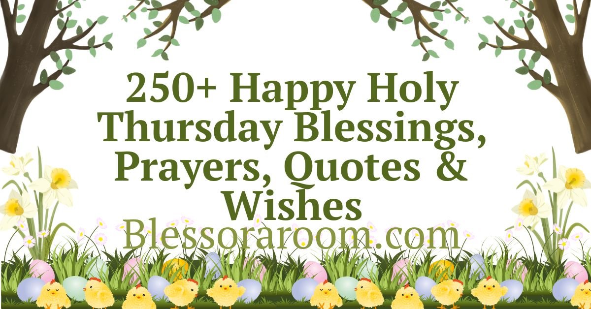250+ Happy Holy Thursday Blessings, Prayers, Quotes & Wishes