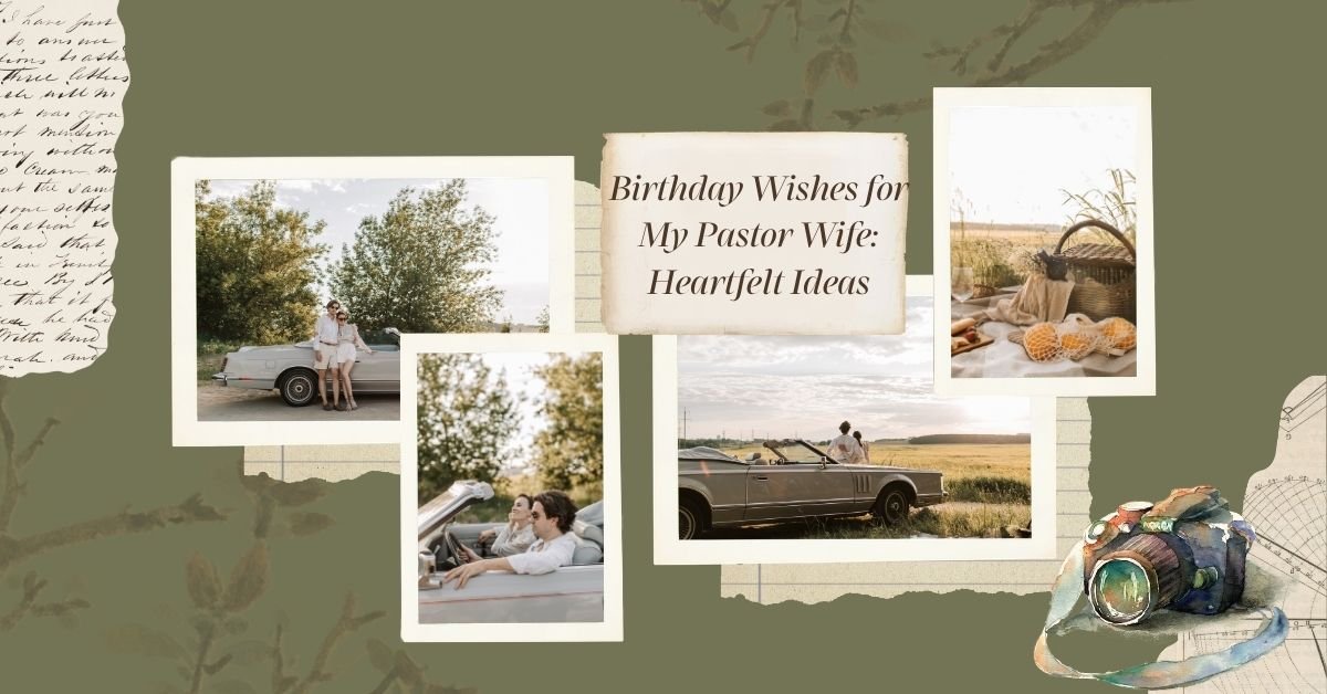 Birthday Wishes for My Pastor Wife: Heartfelt Ideas