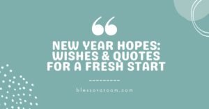 New Year Hopes: Wishes & Quotes for a Fresh Start