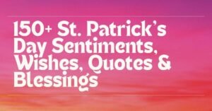 150+ St. Patrick's Day Sentiments, Wishes, Quotes & Blessings