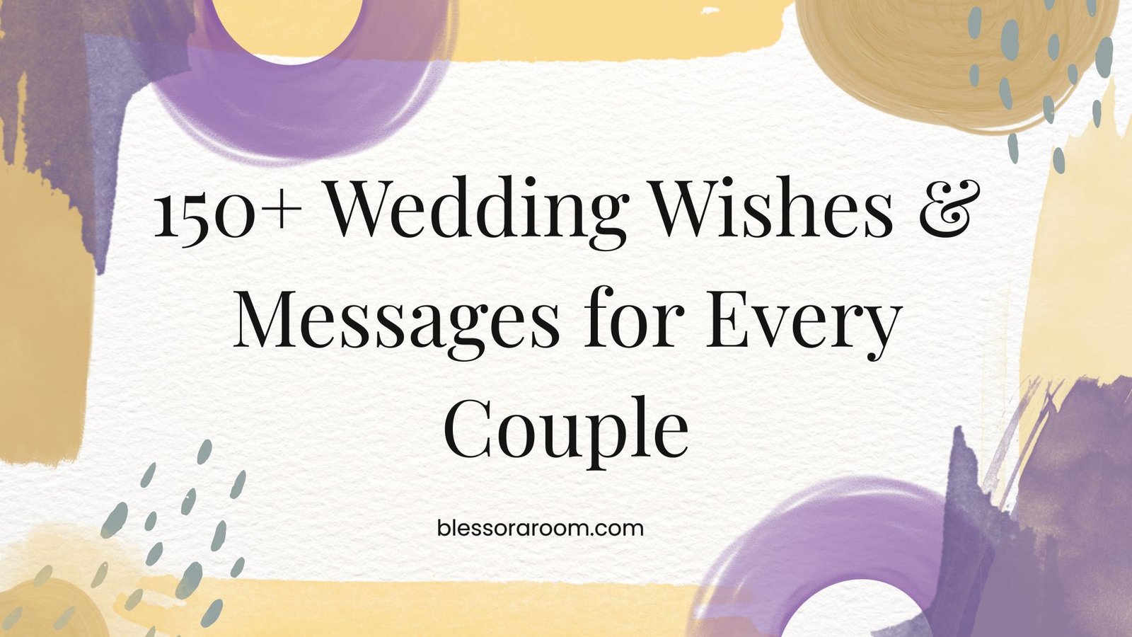 150+ Wedding Wishes & Messages for Every Couple