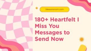 180+ Heartfelt I Miss You Messages to Send Now
