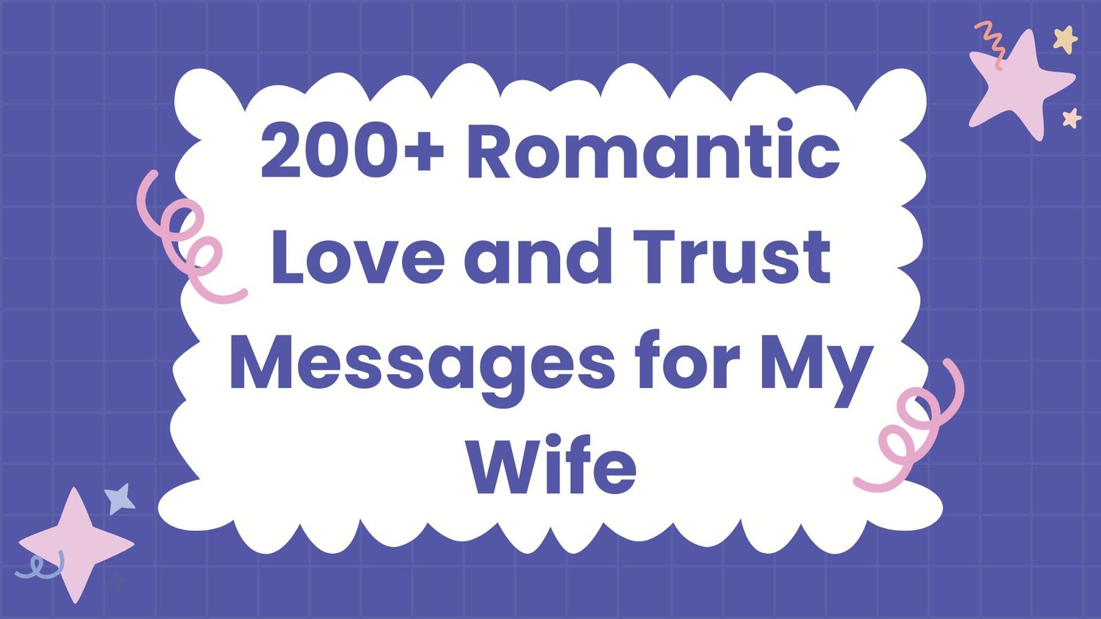 200+ Romantic Love and Trust Messages for My Wife