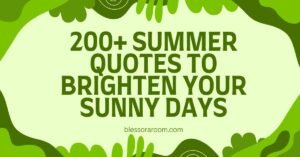 200+ Summer Quotes to Brighten Your Sunny Days