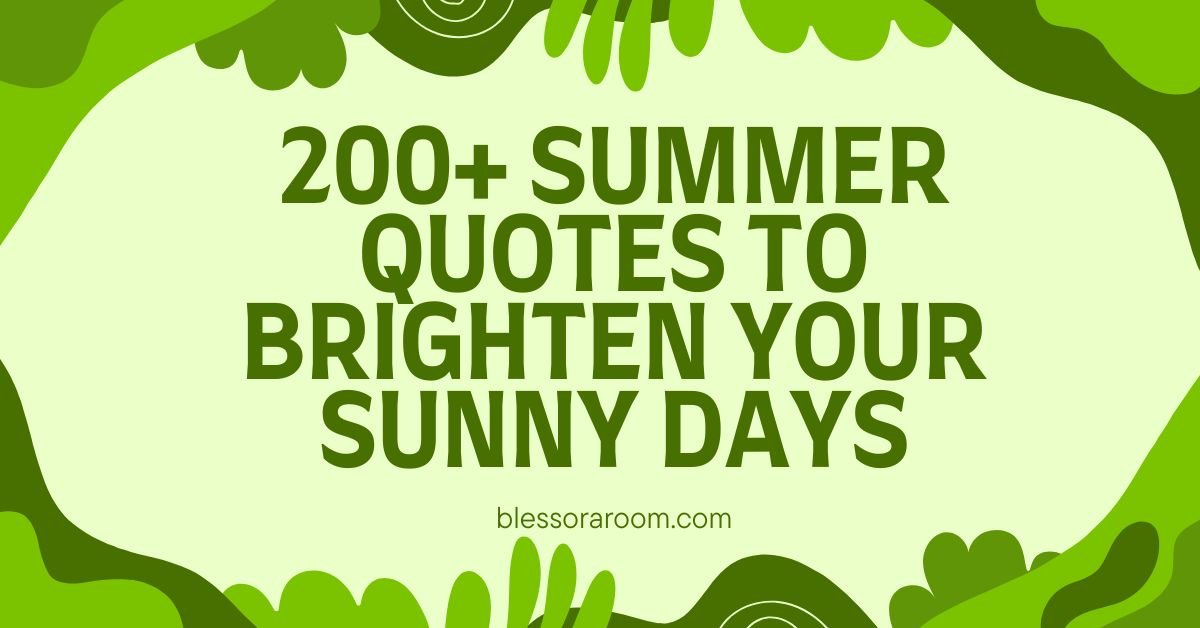 200+ Summer Quotes to Brighten Your Sunny Days