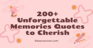 200+ Unforgettable Memories Quotes to Cherish
