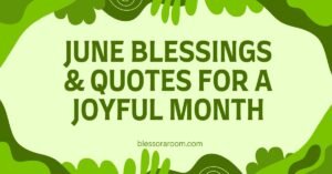 June Blessings & Quotes for a Joyful Month