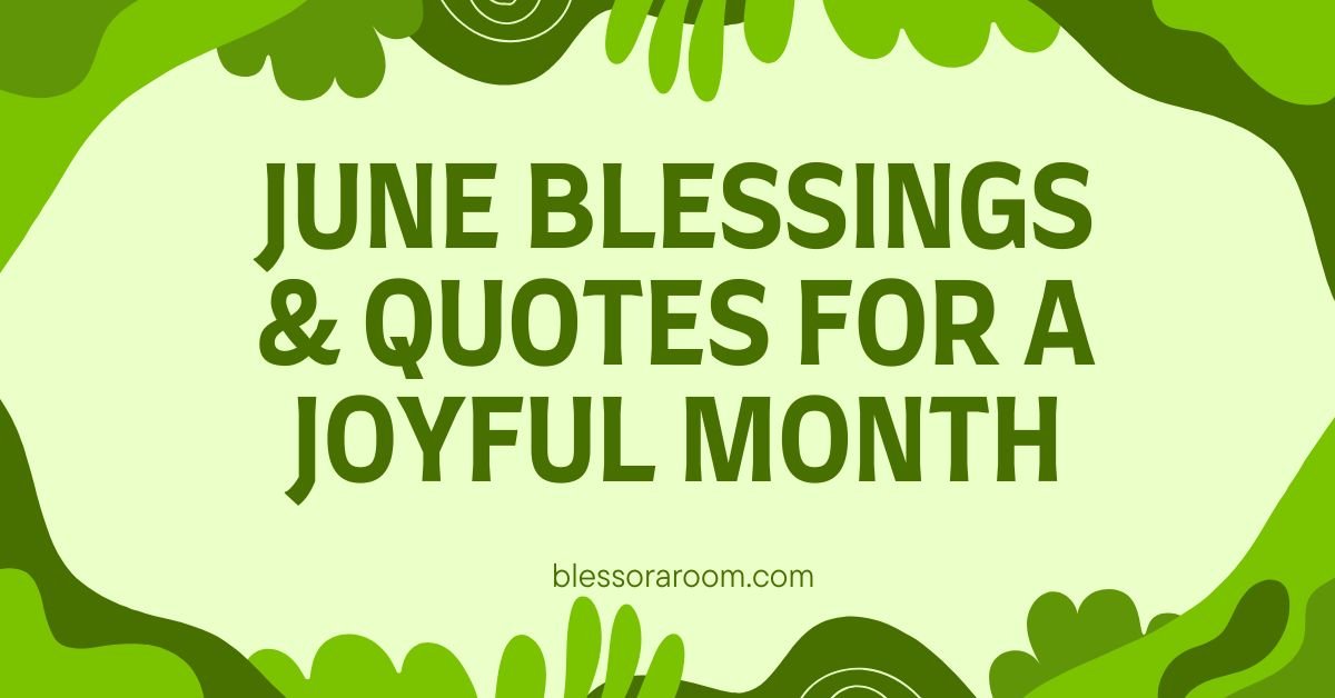 June Blessings & Quotes for a Joyful Month